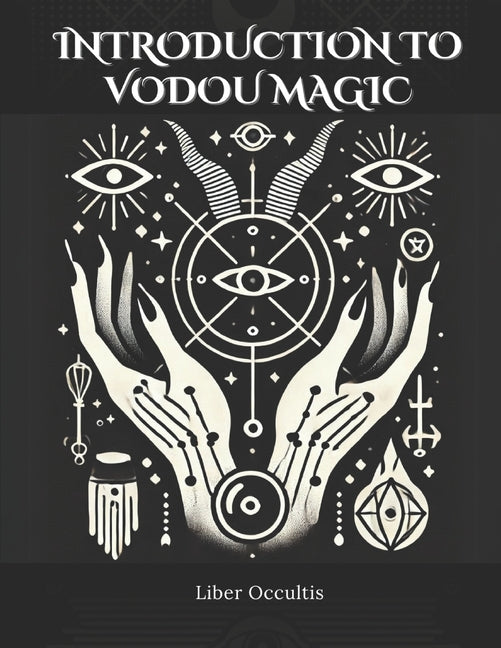 Introduction to Vodou Magic: Comprehensive All in One Textbook with Fully Explained Practice Problems - Ingram