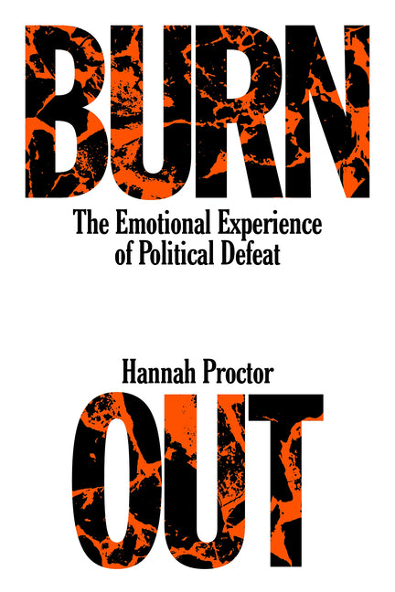 Burnout: The Emotional Experience of Political Defeat - Ingram