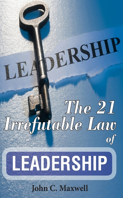 21 Irrefutable Law of Leadership - Ingram