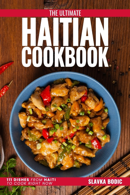 Ultimate Haitian Cookbook: 111 Dishes From Haiti To Cook Right Now - Ingram