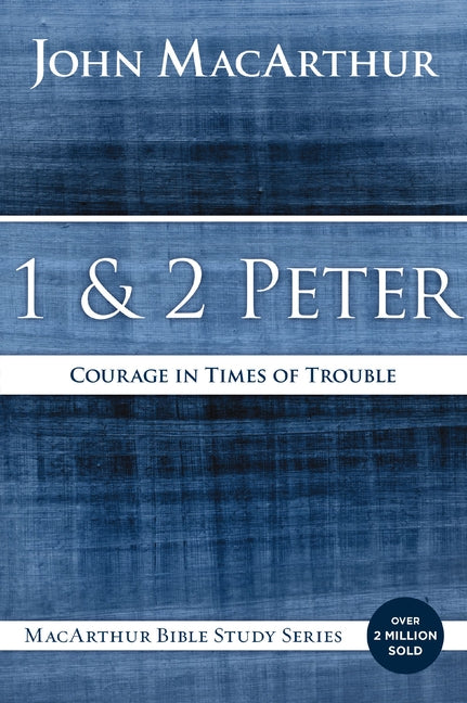 1 and 2 Peter: Courage in Times of Trouble - Ingram