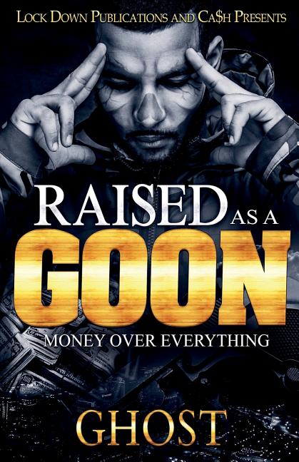 Raised as a Goon: Money Over Everything - Ingram