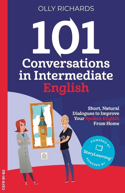 101 Conversations in Intermediate English: Short, Natural Dialogues to Improve Your Spoken English from Home - Ingram