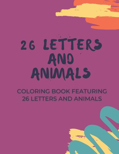 26 Letters and Animals: A Coloring Book Featuring 26 Letters and Animals - Ingram