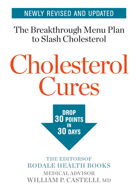 Cholesterol Cures: Featuring the Breakthrough Menu Plan to Slash Cholesterol by 30 Points in 30 Days - Ingram