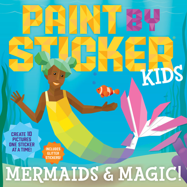 Paint by Sticker Kids: Mermaids & Magic!: Create 10 Pictures One Sticker at a Time! Includes Glitter Stickers - Ingram