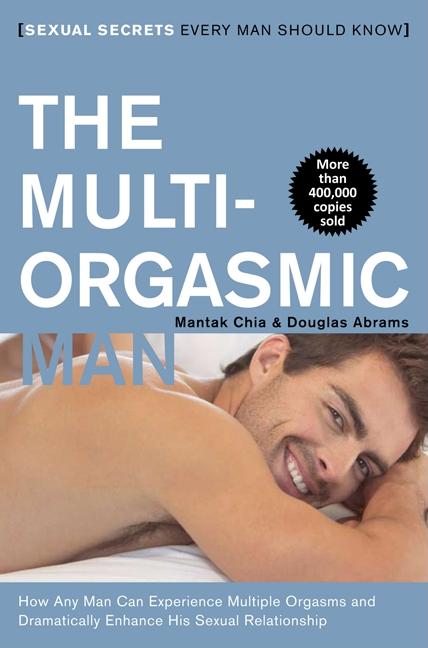 Multi-Orgasmic Man: Sexual Secrets Every Man Should Know - Ingram