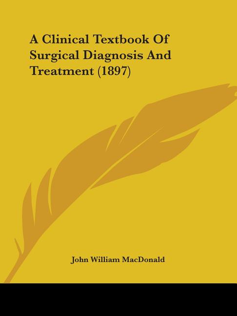 Clinical Textbook Of Surgical Diagnosis And Treatment (1897) - Ingram