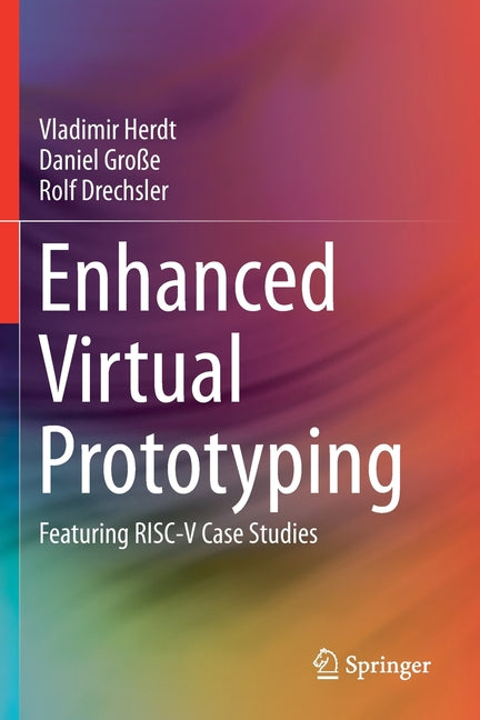 Enhanced Virtual Prototyping: Featuring Risc-V Case Studies (2021) - Ingram