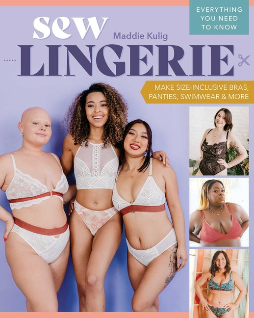 Sew Lingerie: Make Size-Inclusive Bras, Panties, Swimwear & More; Everything You Need to Know - Ingram