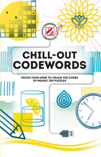 Chill-Out Codewords: Focus Your Mind to Crack the Codes of Nearly 200 Puzzles - Ingram