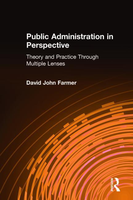 Public Administration in Perspective: Theory and Practice Through Multiple Lenses - Ingram