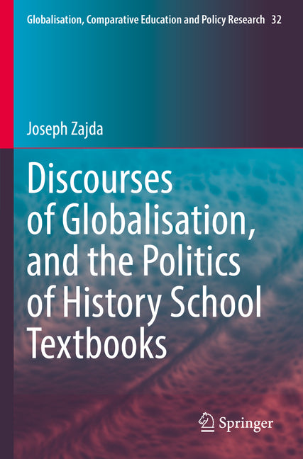 Discourses of Globalisation, and the Politics of History School Textbooks (2022) - Ingram