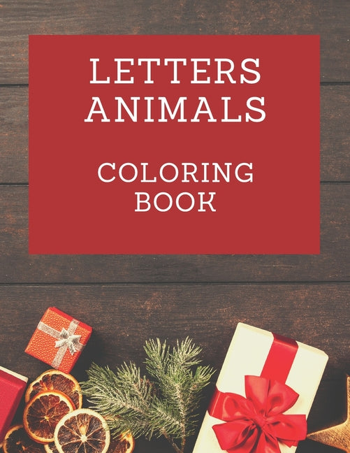 Letters Animals Coloring Book: Featuring 26 Letters and Animals from Forests, Jungles, Oceans and Farms for alot of Coloring Fun - Ingram