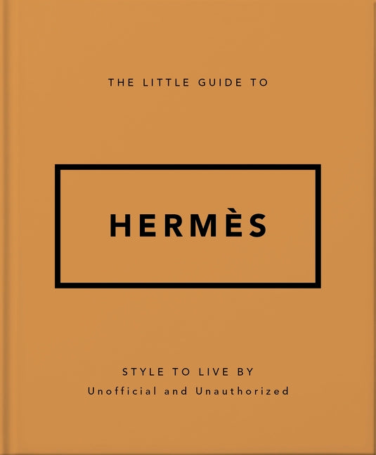 Little Guide to Hermès: Style to Live by - Ingram