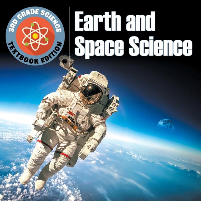 3rd Grade Science Earth and Space Science Textbook Edition - Ingram