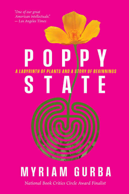 Poppy State: A Labyrinth of Plants and a Story of Beginnings - Ingram