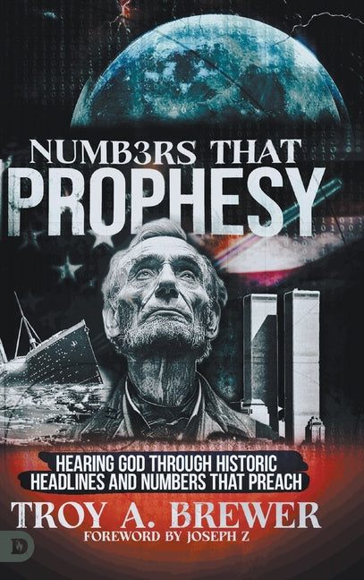 Numbers That Prophesy: Hearing God through Historic Headlines and Numbers That Preach - Ingram