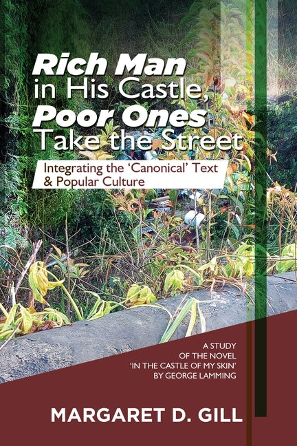 Rich Man in His Castle, Poor Ones Take the Street: Integrating the 'Canonical' Text and Popular Culture - A study on the novel, In the Castle of My Sk - Ingram
