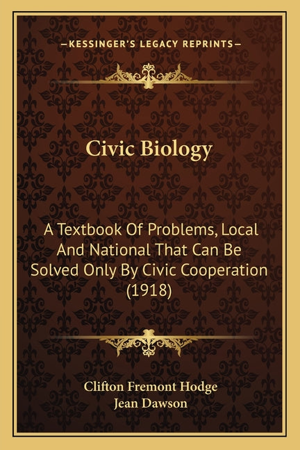 Civic Biology: A Textbook Of Problems, Local And National That Can Be Solved Only By Civic Cooperation (1918) - Ingram