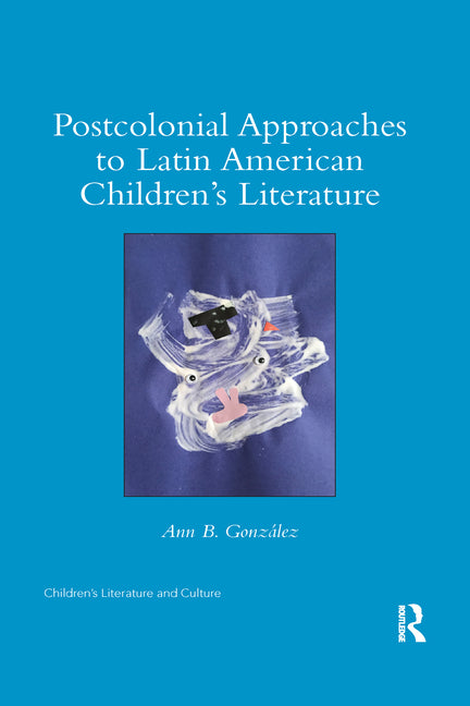 Postcolonial Approaches to Latin American Children's Literature - Ingram
