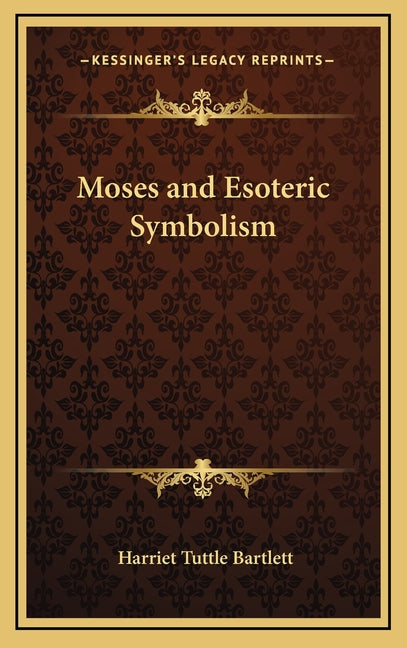 Moses and Esoteric Symbolism - Ingram