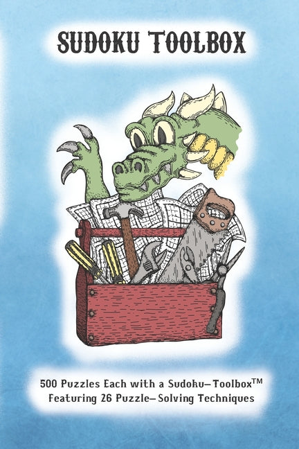 Sudoku Toolbox: 500 Puzzles each with a Sudoku-Toolbox Featuring 26 Puzzle-Solving Techniques - Ingram