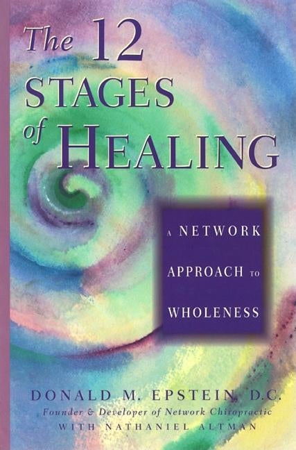 12 Stages of Healing: A Network Approach to Wholeness - Ingram