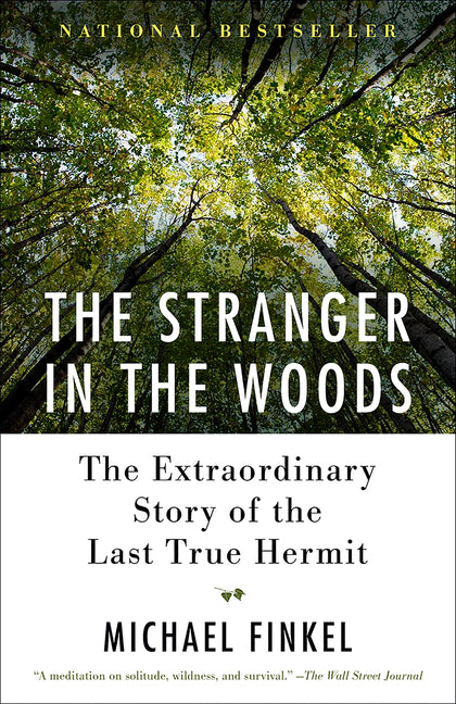 Stranger in the Woods: The Extraordinary Story of the Last True Hermit - Ingram