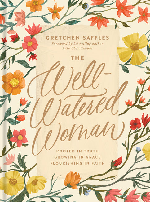Well-Watered Woman: Rooted in Truth, Growing in Grace, Flourishing in Faith - Ingram