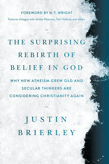 Surprising Rebirth of Belief in God: Why New Atheism Grew Old and Secular Thinkers Are Considering Christianity Again - Ingram