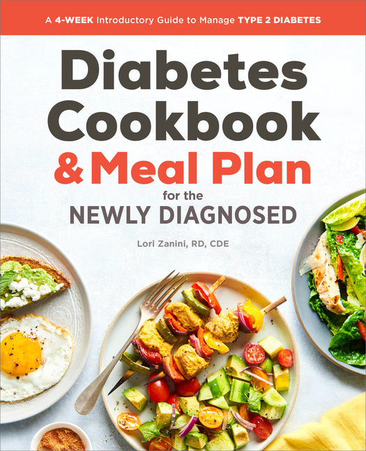 Diabetic Cookbook and Meal Plan for the Newly Diagnosed: A 4-Week Introductory Guide to Manage Type 2 Diabetes - Ingram