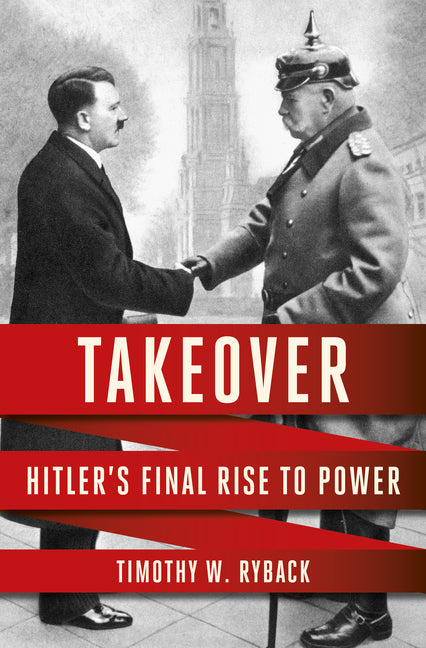 Takeover: Hitler's Final Rise to Power - Ingram