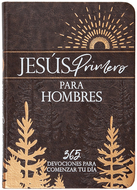Jesús Primero Para Hombres: 365 Devociones Para Comenzar Tu Día - Ingram