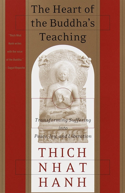Heart of the Buddha's Teaching: Transforming Suffering Into Peace, Joy, and Liberation - Ingram