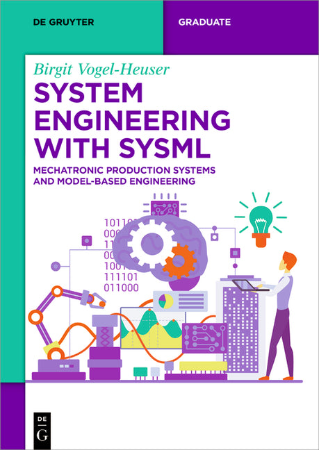 System Engineering with Sysml: Mechatronic Production Systems and Model-Based Engineering - Ingram