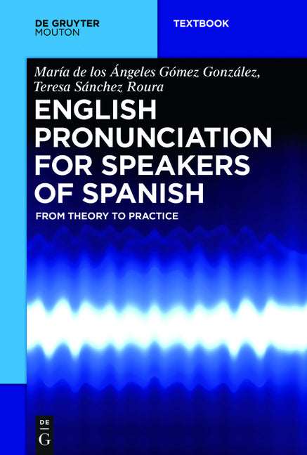 English Pronunciation for Speakers of Spanish: From Theory to Practice - Ingram