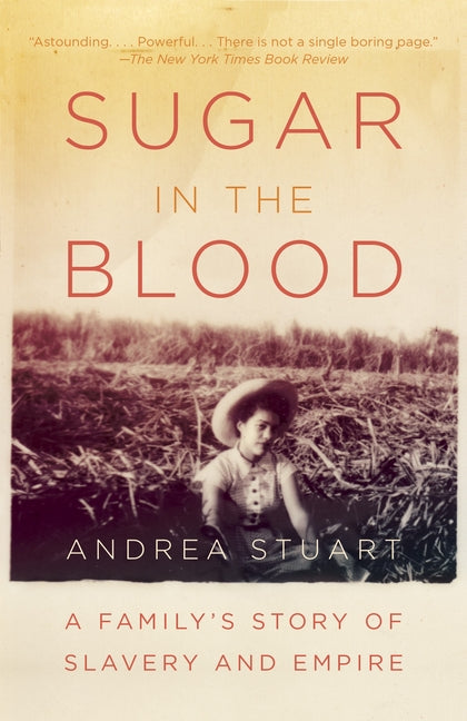 Sugar in the Blood: A Family's Story of Slavery and Empire - Ingram