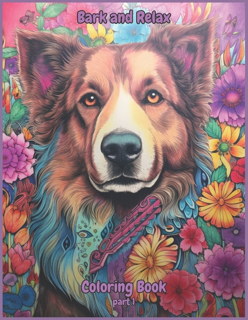 Bark and Relax Part 1: A Three-Part Adult Coloring Book Featuring All Dog Breeds - Ingram
