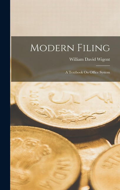 Modern Filing: A Textbook On Office System - Ingram