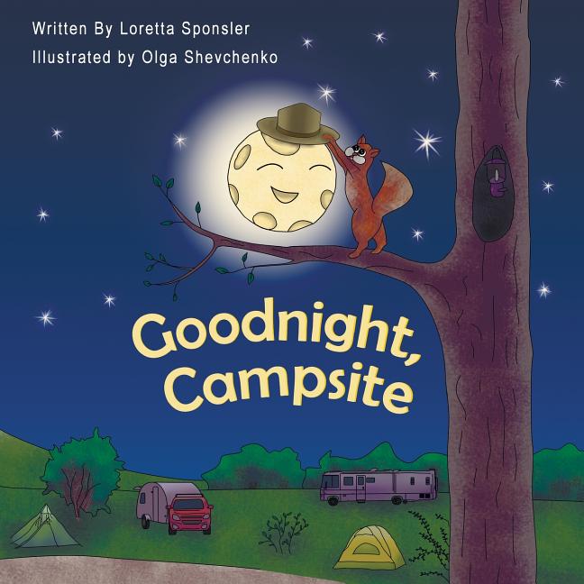 Goodnight, Campsite: (A children's Book on Camping Featuring RVs, Travel Trailers, Fifth-Wheels, Pop-UPs and Other Camper Options.) - Ingram