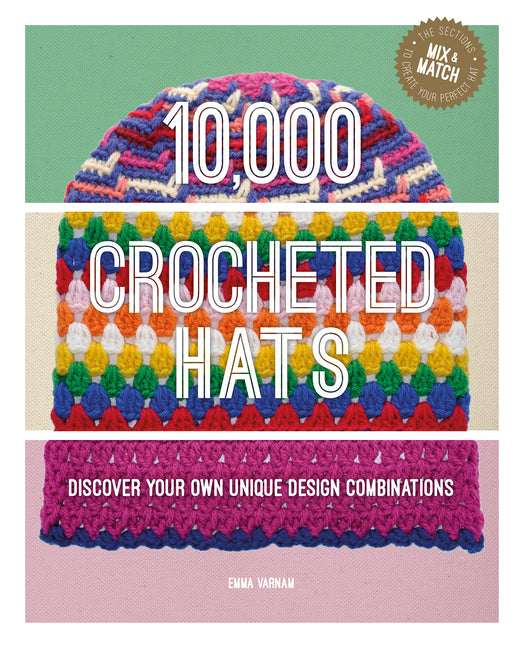 10,000 Crocheted Hats: Discover Your Own Unique Design Combinations - Ingram