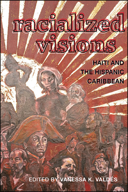 Racialized Visions: Haiti and the Hispanic Caribbean - Ingram