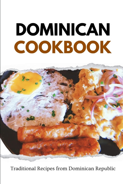 Dominican Cookbook: Traditional Recipes from Dominican Republic - Ingram