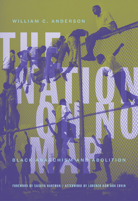 Nation on No Map: Black Anarchism and Abolition - Ingram