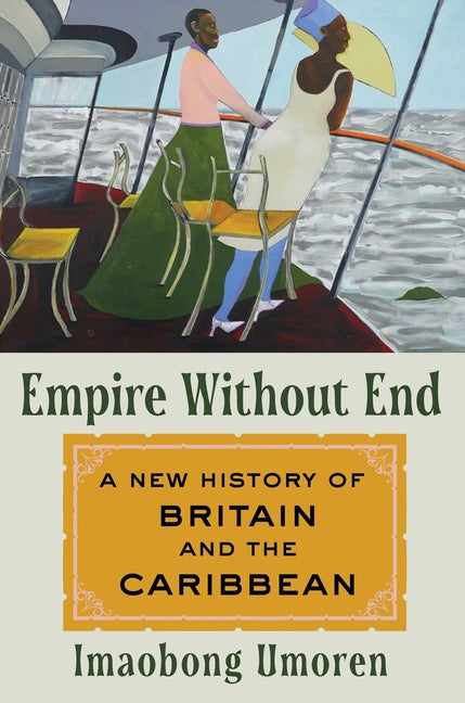 Empire Without End: A New History of Britain and the Caribbean - Ingram