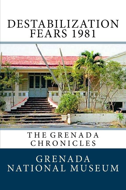 Destabilization Fears 1981: The Grenada Chronicles - Ingram