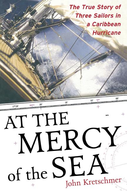 At the Mercy of the Sea: The True Story of Three Sailors in a Caribbean Hurricane - Ingram