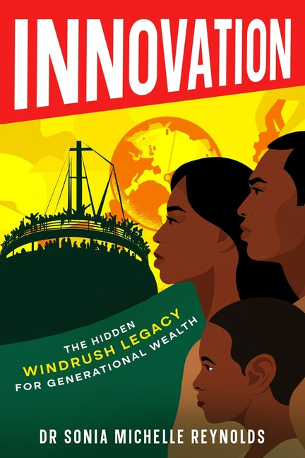 Innovation: The Hidden Windrush Legacy for Generational Wealth - Ingram