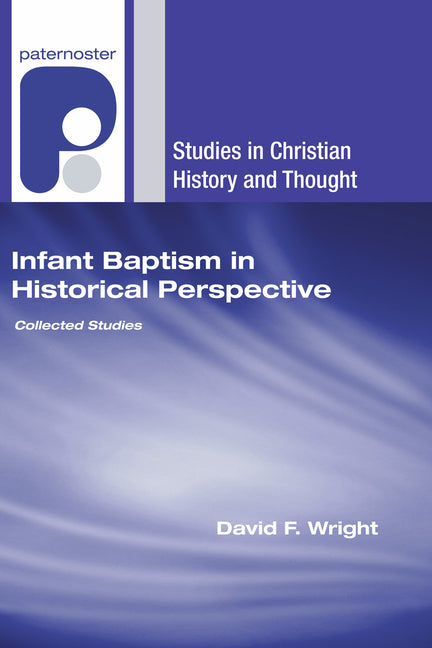 Infant Baptism in Historical Perspective - Ingram